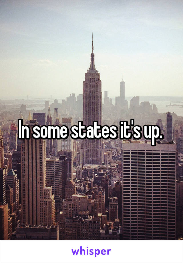 In some states it's up. 