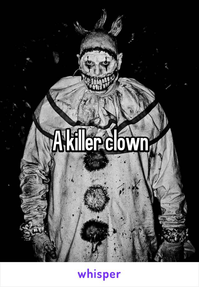 A killer clown