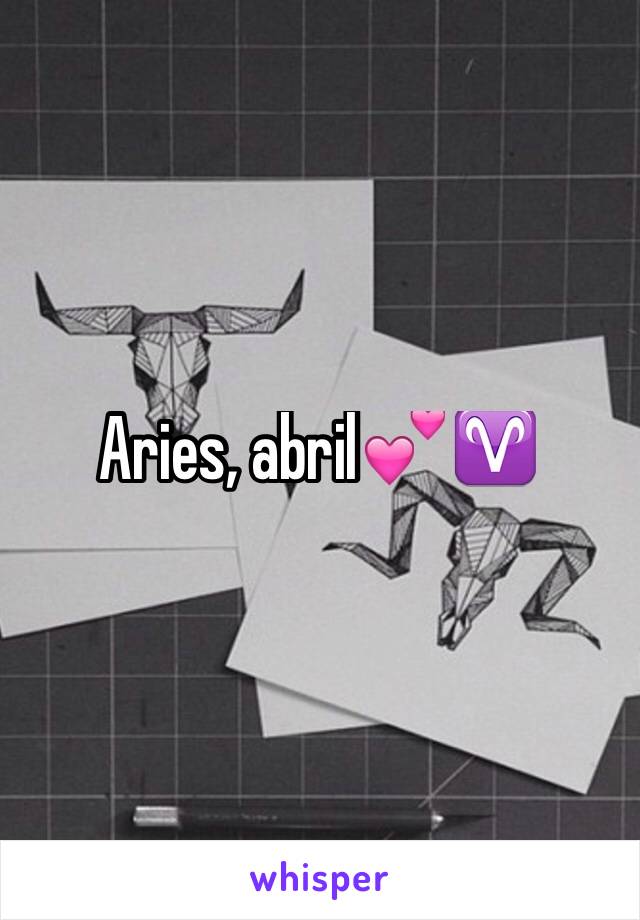 Aries, abril💕♈️