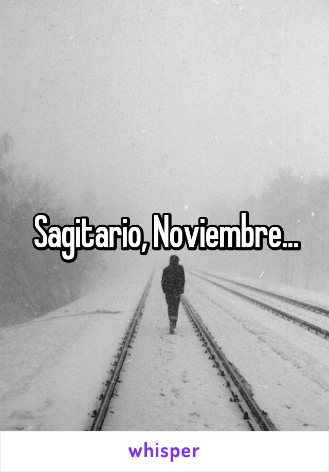 Sagitario, Noviembre...
