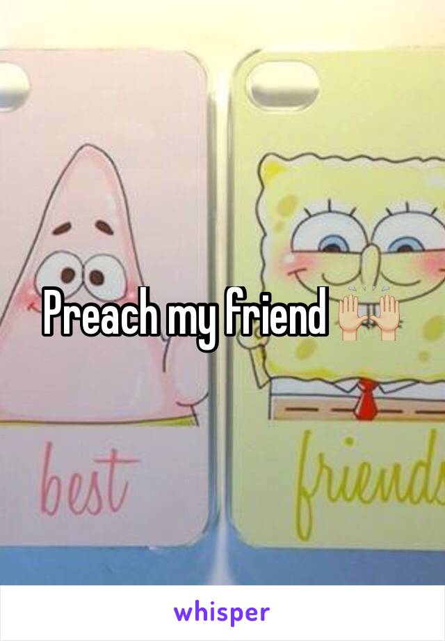 Preach my friend 🙌🏼