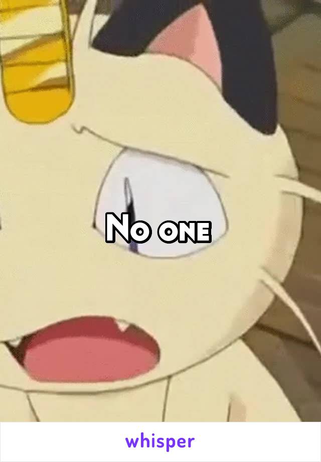 No one 