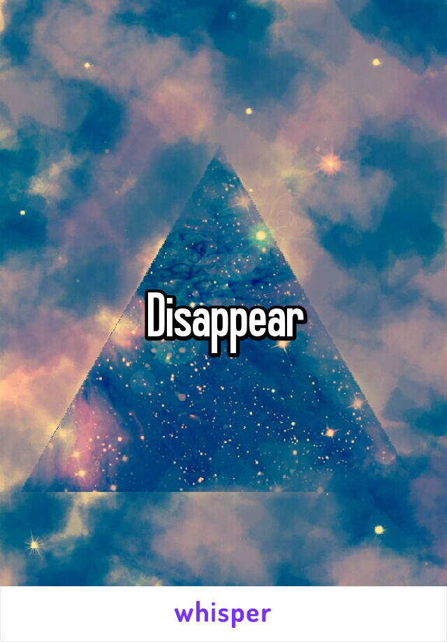 Disappear