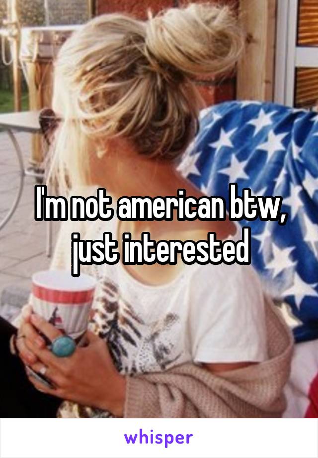 I'm not american btw, just interested