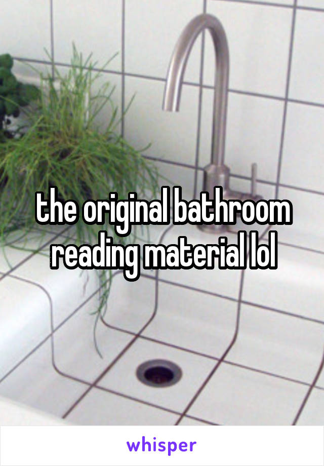 the original bathroom reading material lol