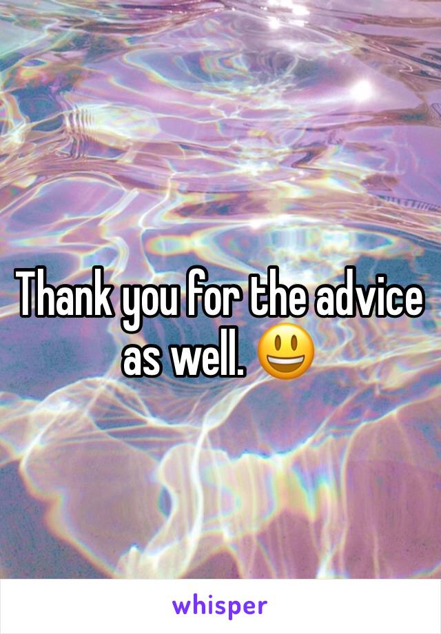 Thank you for the advice as well. 😃