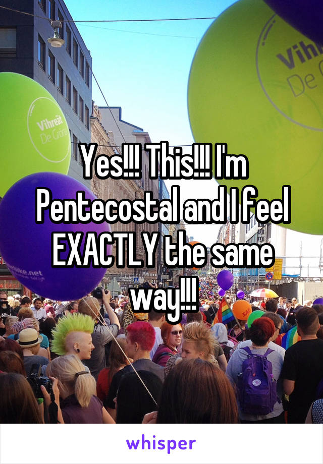 Yes!!! This!!! I'm Pentecostal and I feel EXACTLY the same way!!!