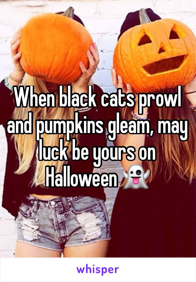 When black cats prowl and pumpkins gleam, may luck be yours on Halloween 👻 