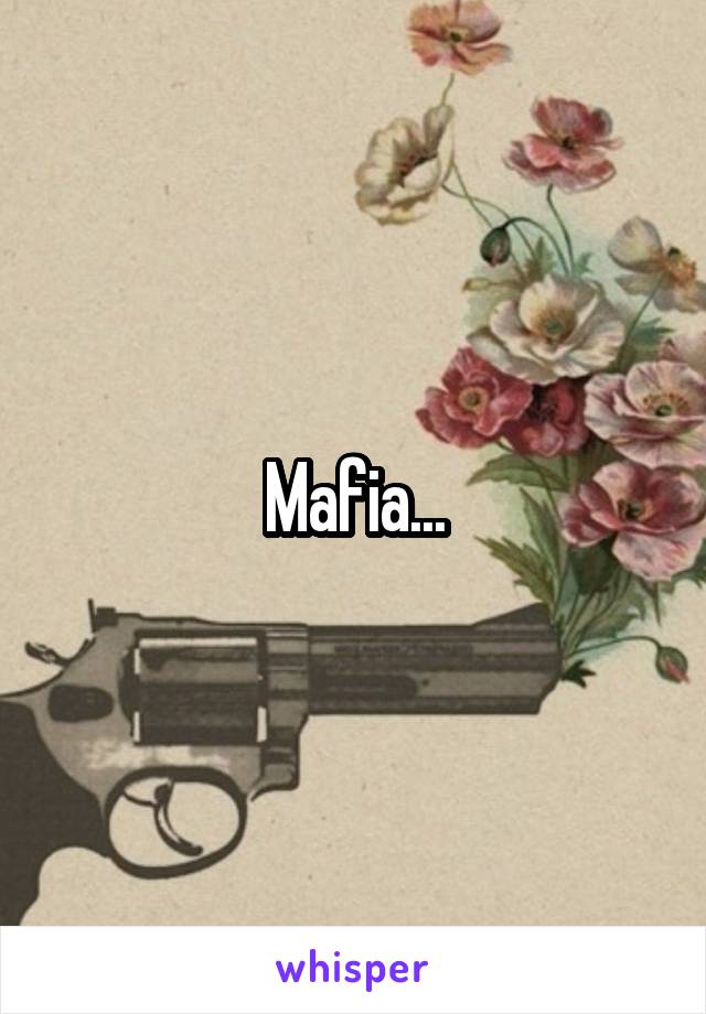 Mafia...