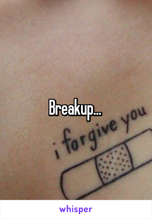 Breakup... 