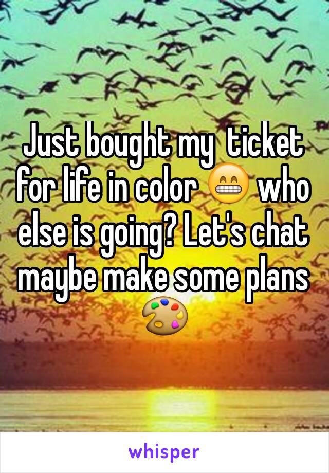 Just bought my  ticket for life in color 😁 who else is going? Let's chat maybe make some plans 🎨