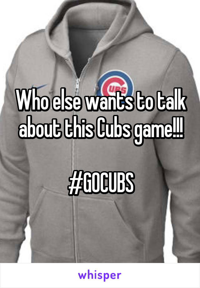 Who else wants to talk about this Cubs game!!!

#GOCUBS