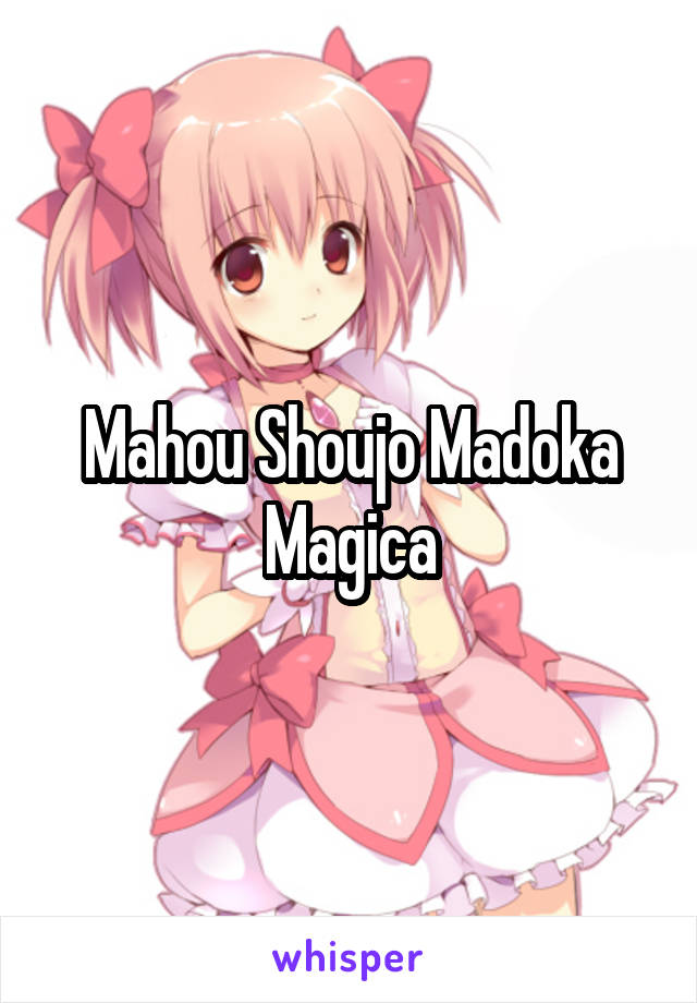 Mahou Shoujo Madoka Magica