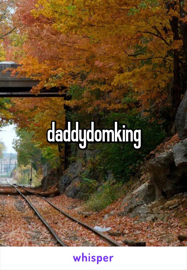 daddydomking