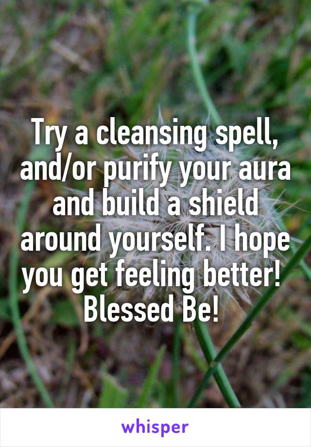 Try a cleansing spell, and/or purify your aura and build a shield around yourself. I hope you get feeling better! 
Blessed Be! 