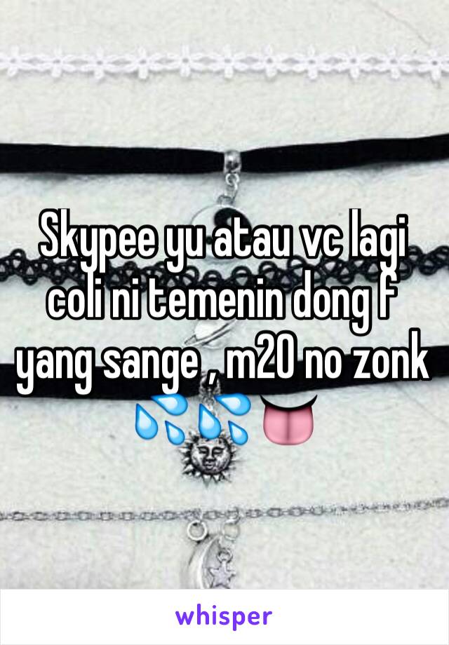 Skypee yu atau vc lagi coli ni temenin dong f yang sange , m20 no zonk 💦💦👅