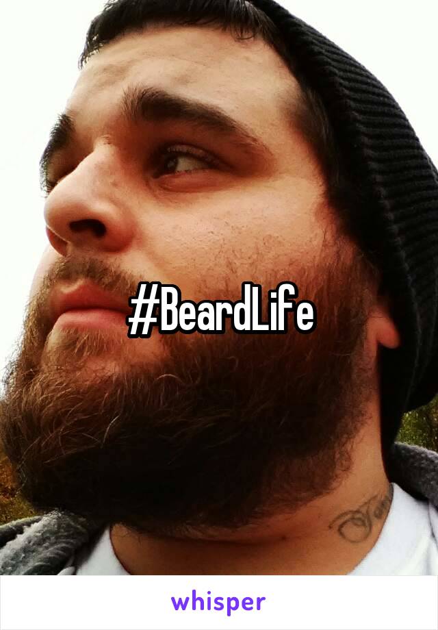 #BeardLife