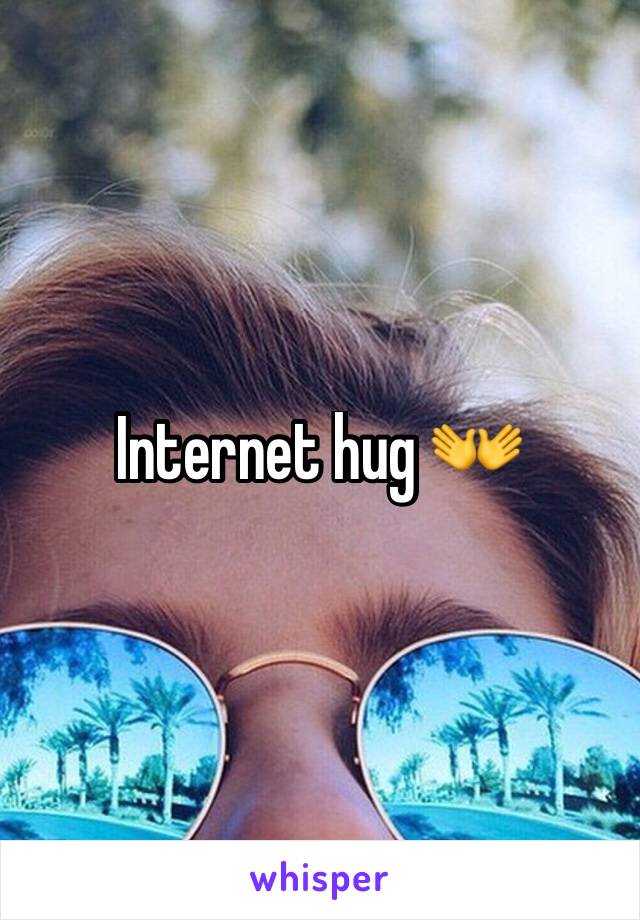 Internet hug 👐