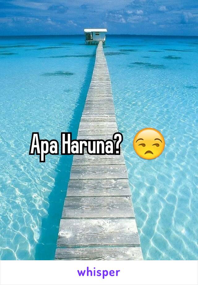 Apa Haruna?  😒