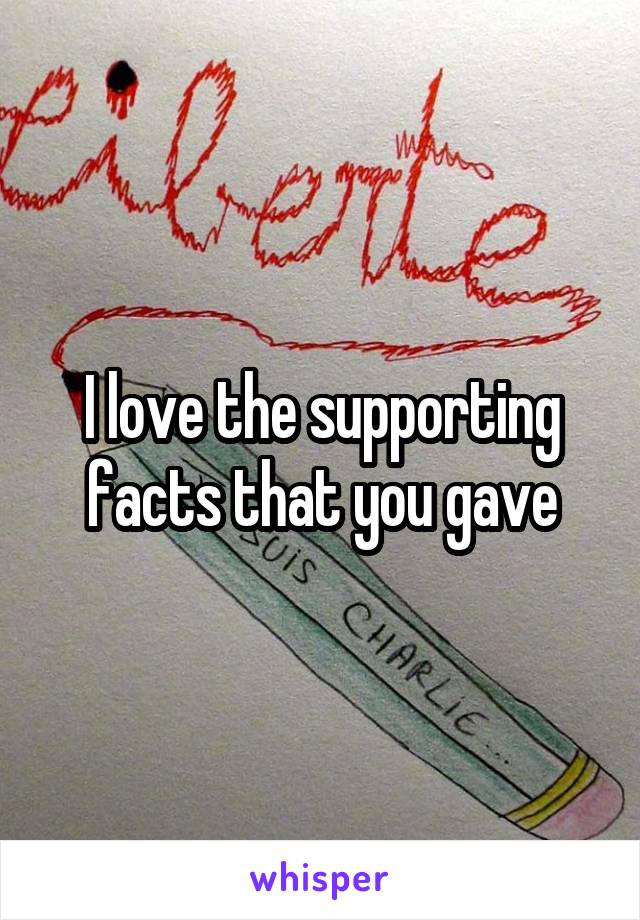 I love the supporting facts that you gave