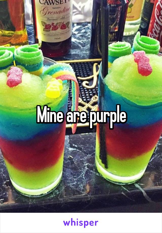 Mine are purple