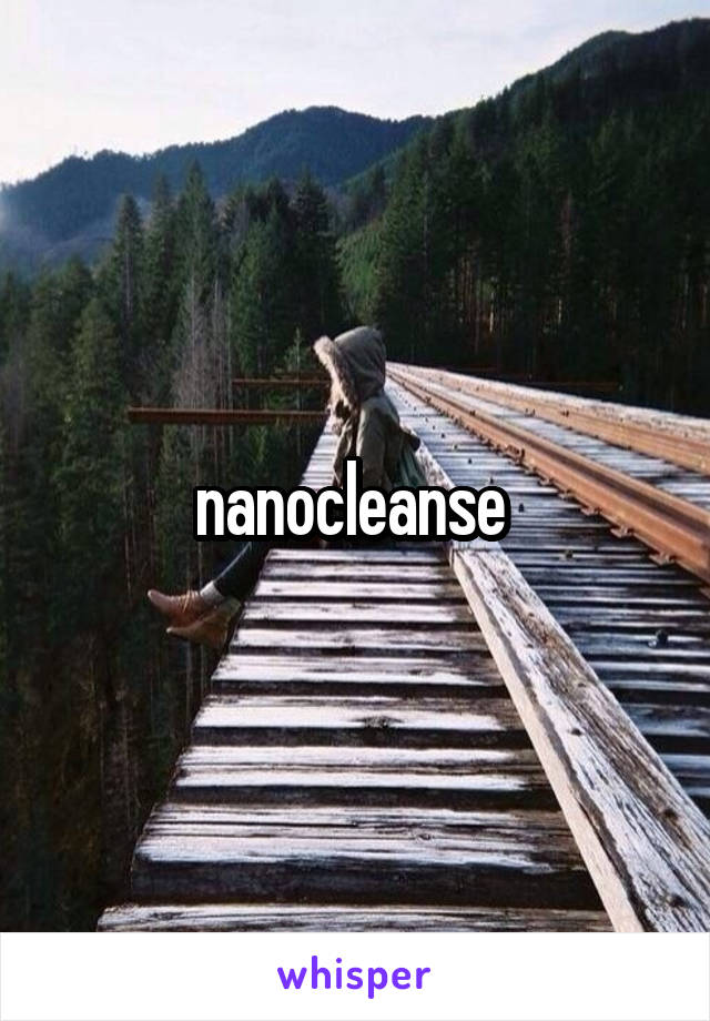 nanocleanse 