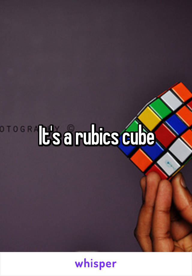 It's a rubics cube