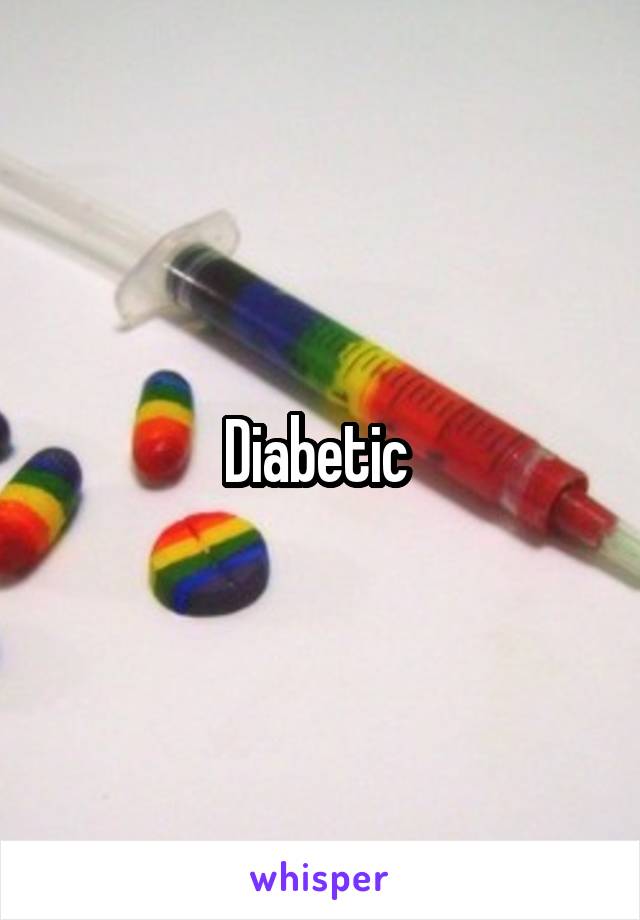 Diabetic 