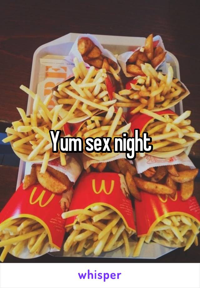 Yum sex night
