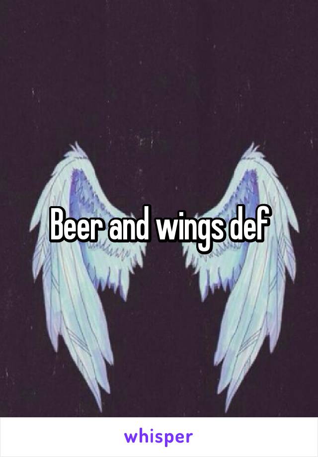 Beer and wings def