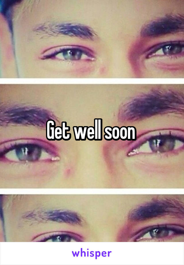 Get well soon 