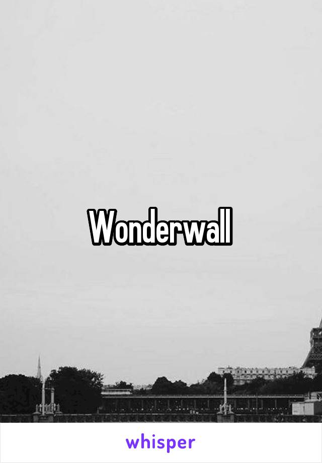 Wonderwall 