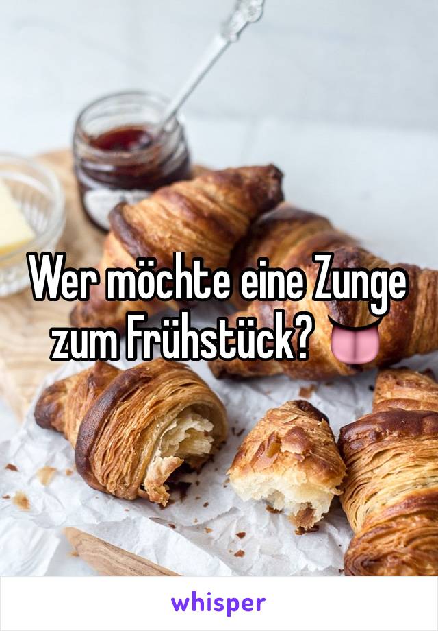 Wer möchte eine Zunge zum Frühstück? 👅