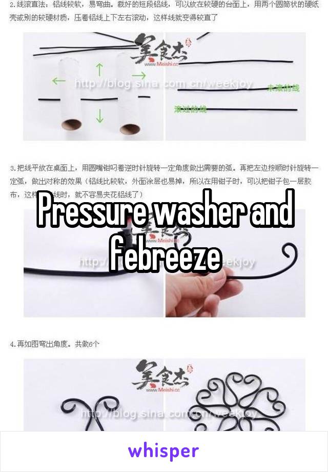 Pressure washer and febreeze
