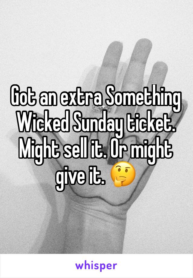 Got an extra Something Wicked Sunday ticket. Might sell it. Or might give it. 🤔