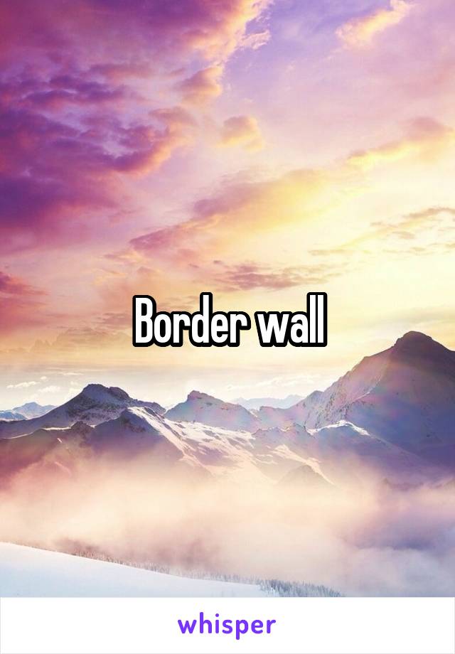 Border wall