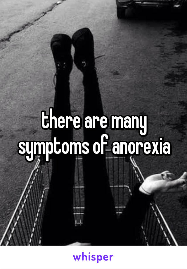 there are many symptoms of anorexia