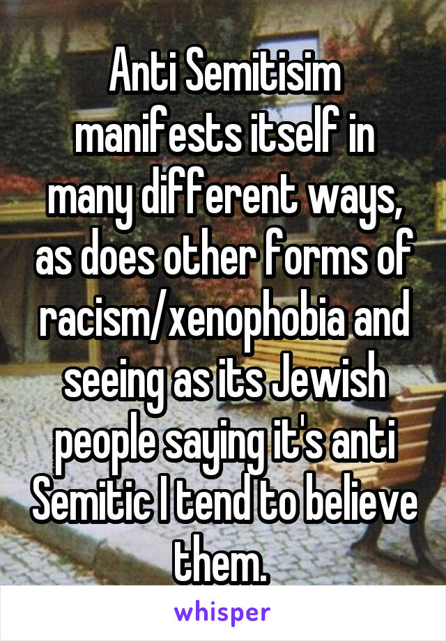 Anti Semitisim manifests itself in many different ways, as does other forms of racism/xenophobia and seeing as its Jewish people saying it's anti Semitic I tend to believe them. 