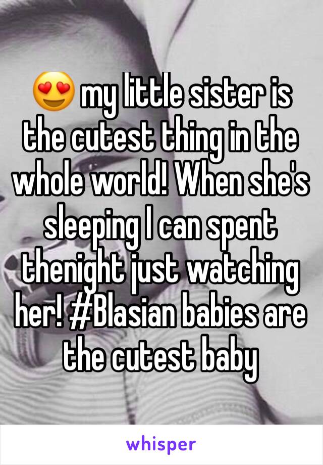 😍 my little sister is the cutest thing in the whole world! When she's sleeping I can spent thenight just watching her! #Blasian babies are the cutest baby