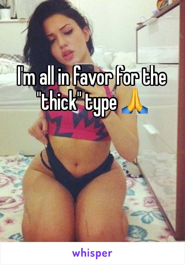 I'm all in favor for the "thick" type 🙏