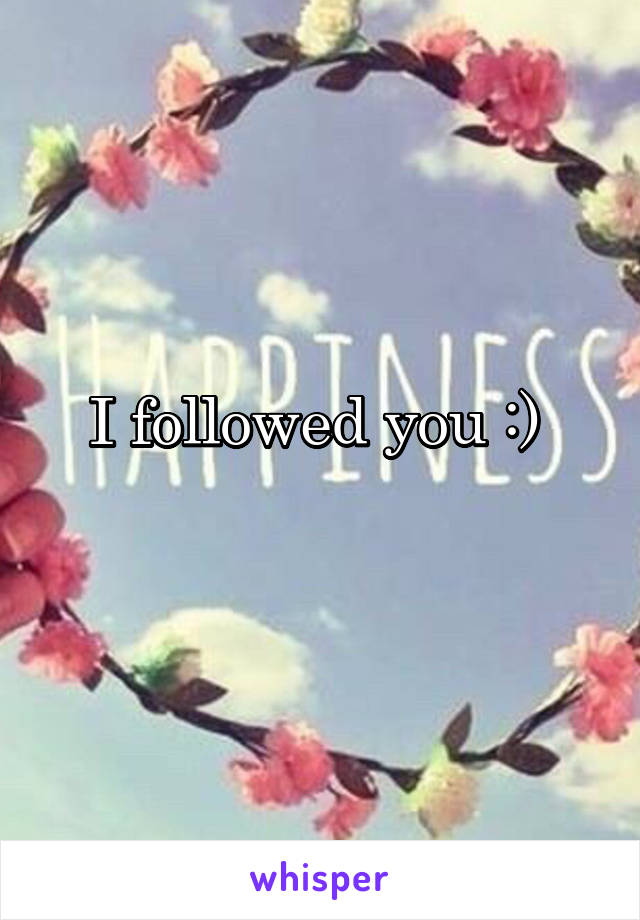 I followed you :) 
