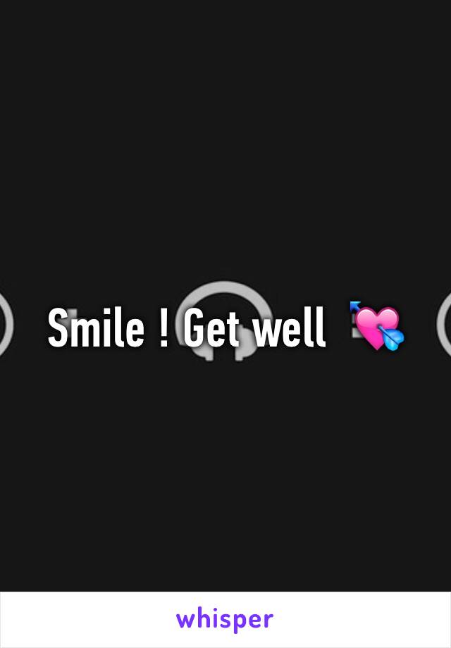 Smile ! Get well  💘