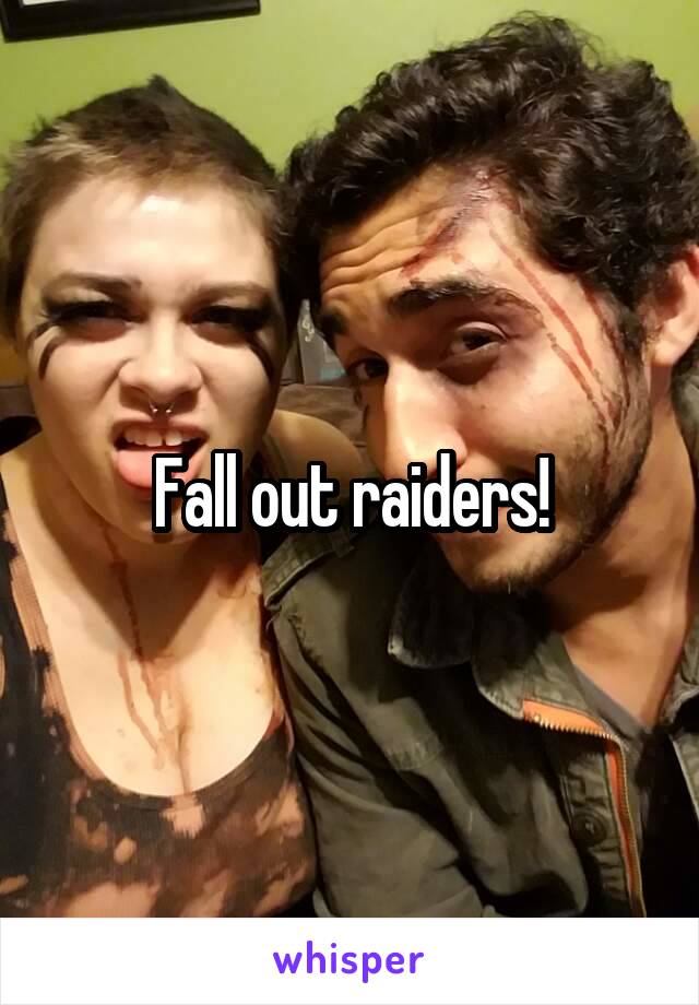 Fall out raiders!