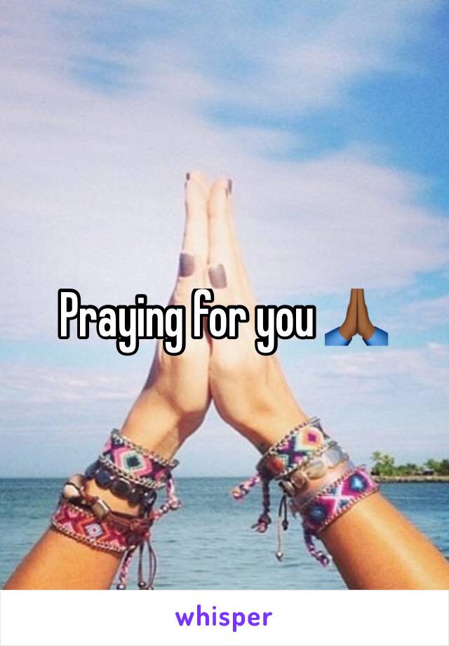 Praying for you 🙏🏾