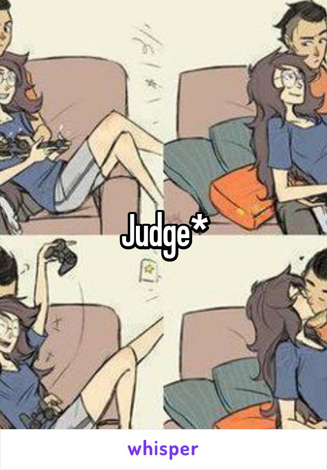 Judge*