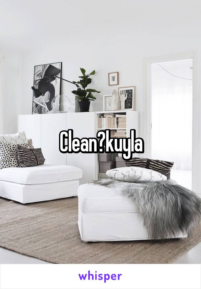 Clean?kuyla