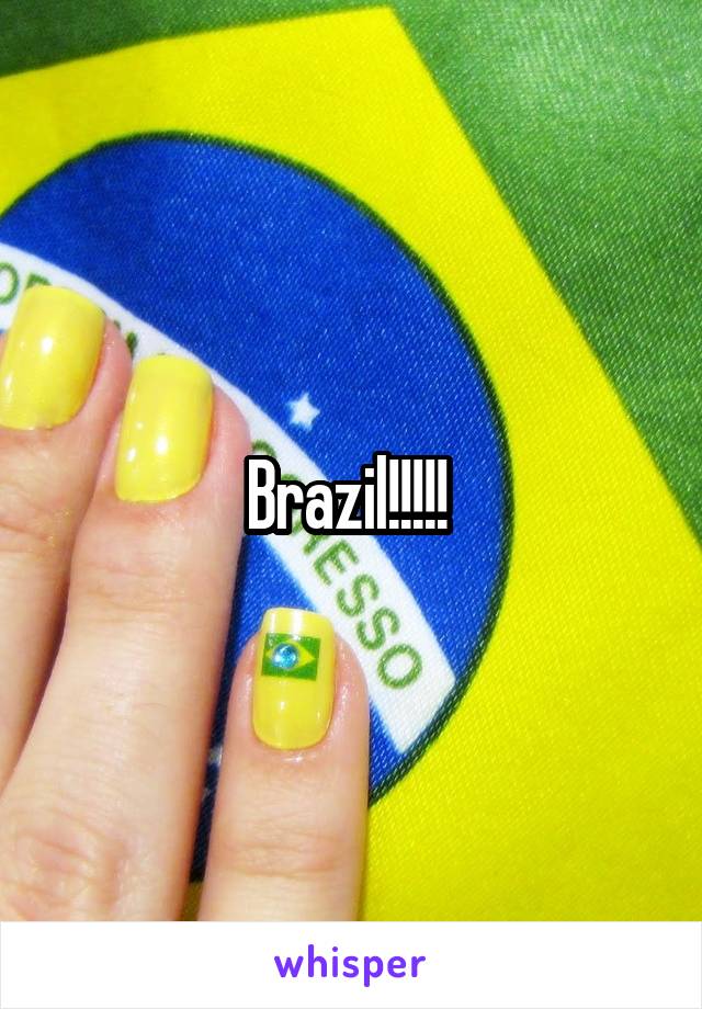 Brazil!!!!! 
