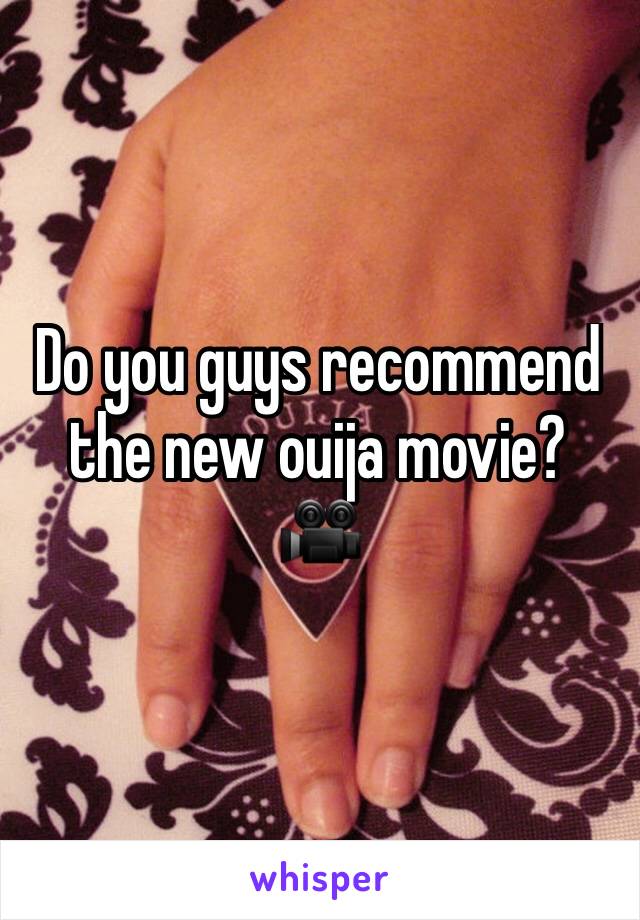 Do you guys recommend the new ouija movie? ðŸŽ¥ 