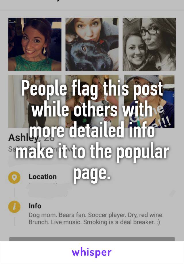 People flag this post while others with more detailed info make it to the popular page.