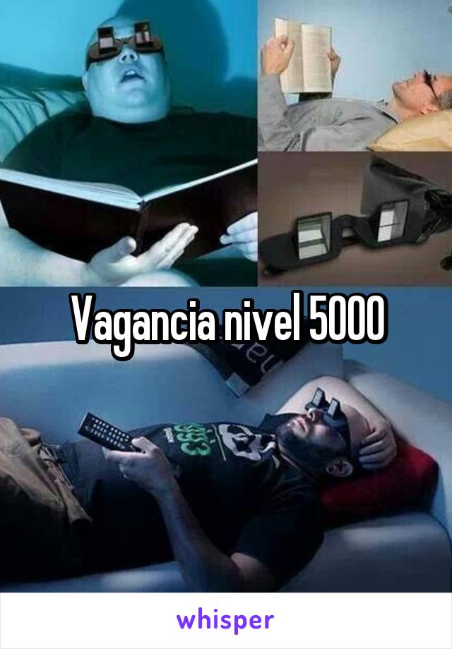 Vagancia nivel 5000